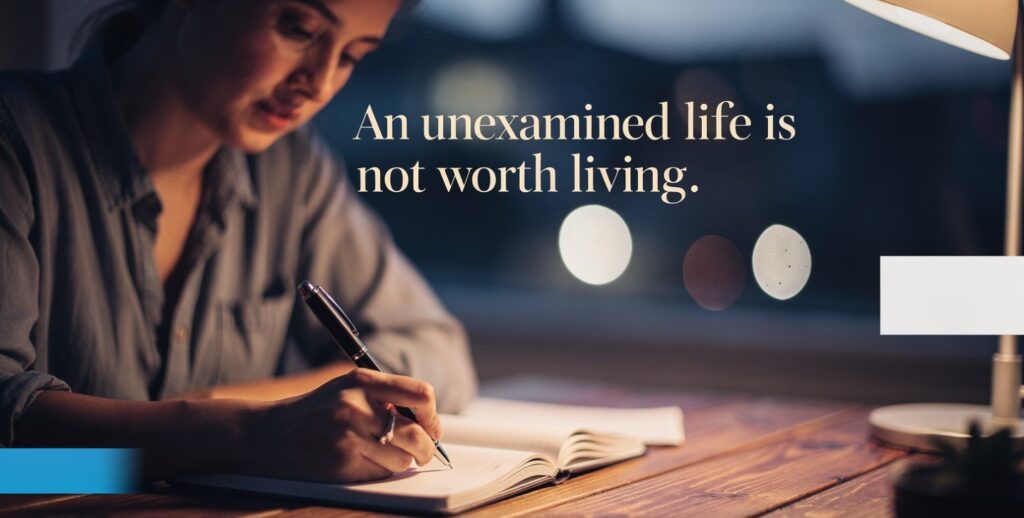 The examined life — daily journaling and self reflection as foundation of intentional living