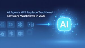 AI Agents Will Replace Traditional Software Workflows in 2026